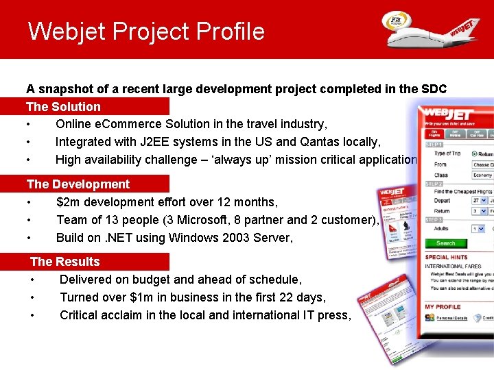 Webjet Project Profile A snapshot of a recent large development project completed in the