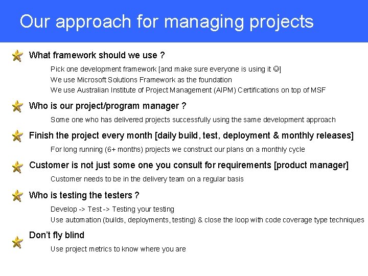 Our approach for managing projects What framework should we use ? Pick one development