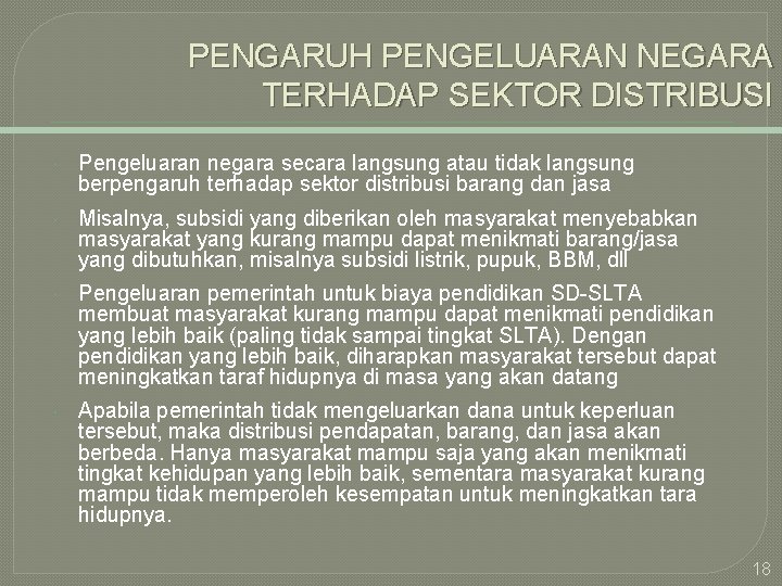 PENGARUH PENGELUARAN NEGARA TERHADAP SEKTOR DISTRIBUSI Pengeluaran negara secara langsung atau tidak langsung berpengaruh