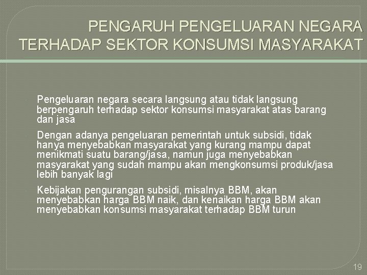 PENGARUH PENGELUARAN NEGARA TERHADAP SEKTOR KONSUMSI MASYARAKAT Pengeluaran negara secara langsung atau tidak langsung