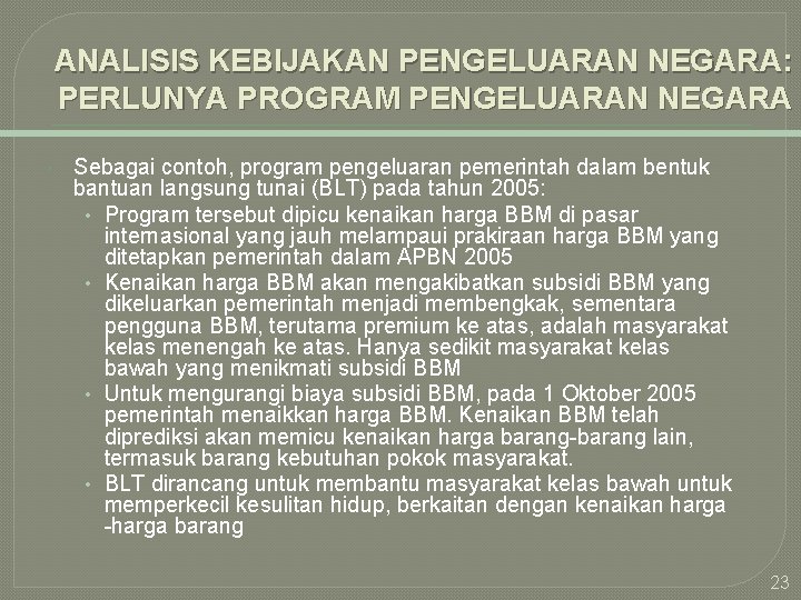 ANALISIS KEBIJAKAN PENGELUARAN NEGARA: PERLUNYA PROGRAM PENGELUARAN NEGARA Sebagai contoh, program pengeluaran pemerintah dalam