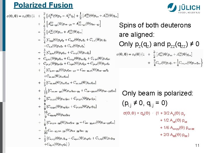 Polarized Fusion Spins of both deuterons are aligned: Only pz(qz) and pzz(qzz) ≠ 0