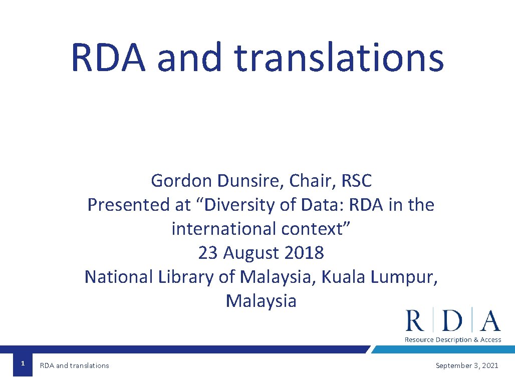 RDA and translations Gordon Dunsire, Chair, RSC Presented at “Diversity of Data: RDA in