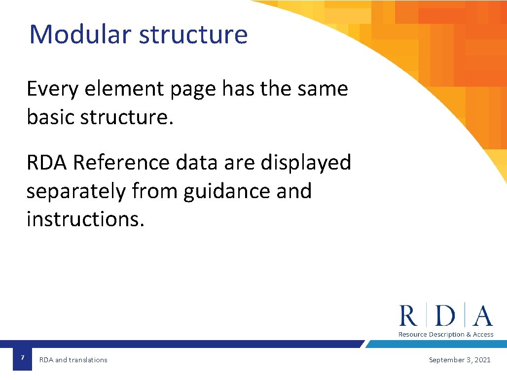 Modular structure Every element page has the same basic structure. RDA Reference data are