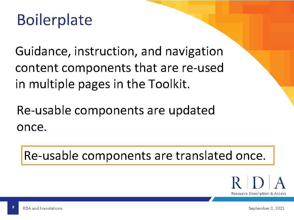 Boilerplate Guidance, instruction, and navigation content components that are re-used in multiple pages in