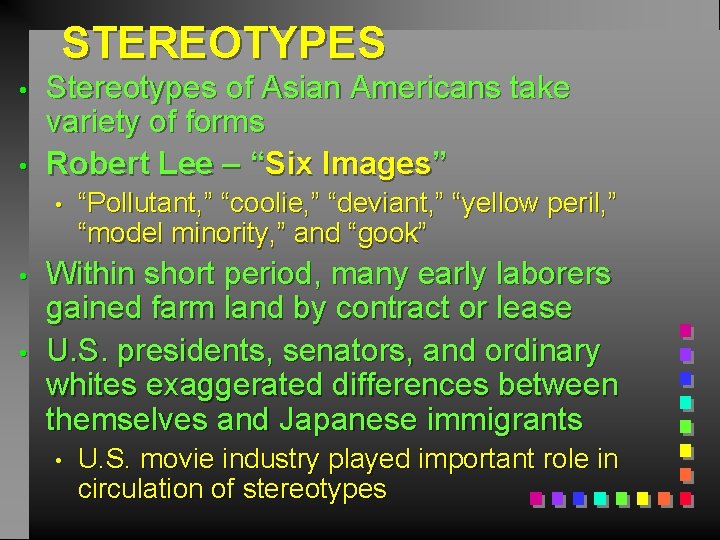 STEREOTYPES • • Stereotypes of Asian Americans take variety of forms Robert Lee –