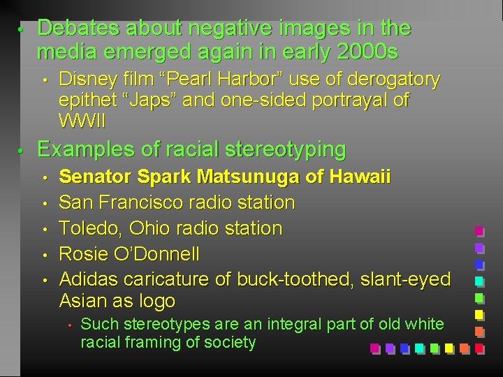  • Debates about negative images in the media emerged again in early 2000