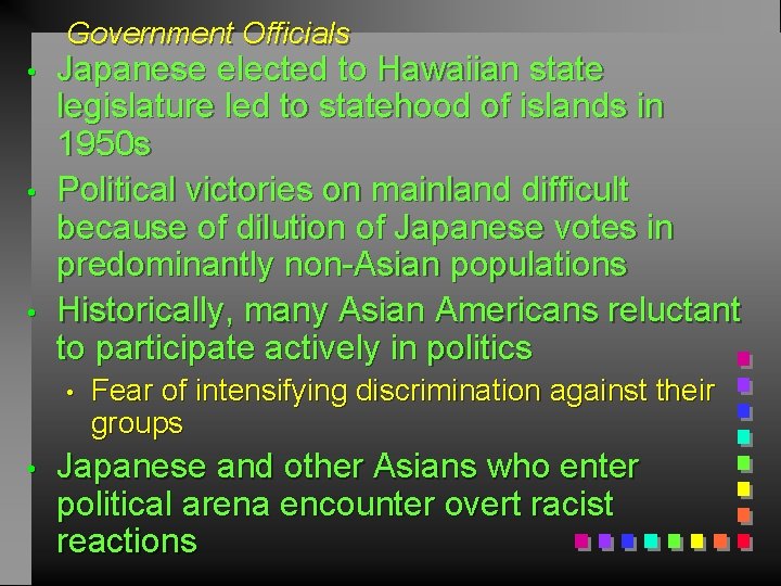 Government Officials • • • Japanese elected to Hawaiian state legislature led to statehood