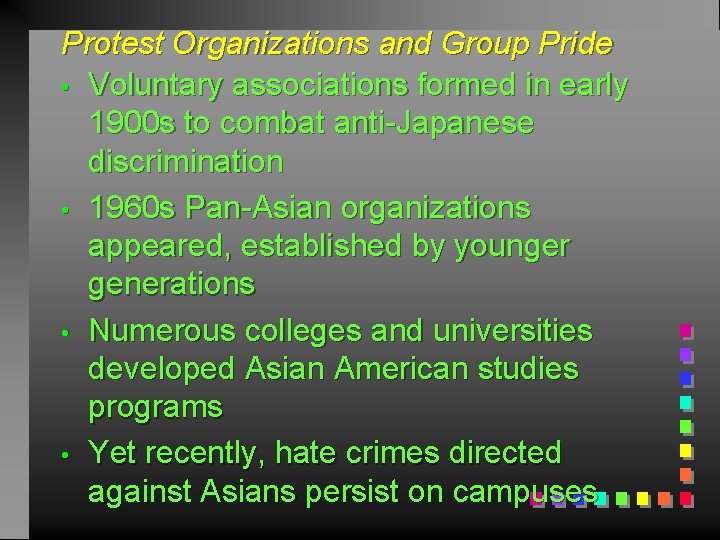 Protest Organizations and Group Pride • Voluntary associations formed in early 1900 s to