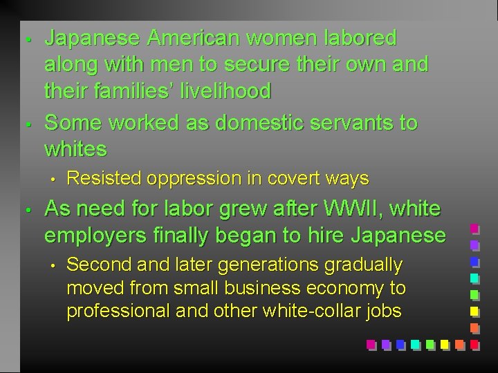  • • Japanese American women labored along with men to secure their own