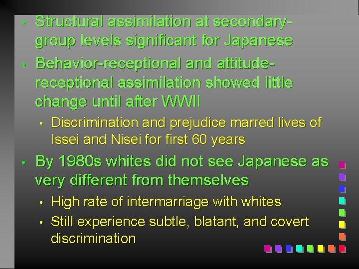 • • Structural assimilation at secondarygroup levels significant for Japanese Behavior-receptional and attitudereceptional • • Structural assimilation at secondarygroup levels significant for Japanese Behavior-receptional and attitudereceptional