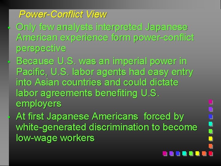  • • • Power-Conflict View Only few analysts interpreted Japanese American experience form