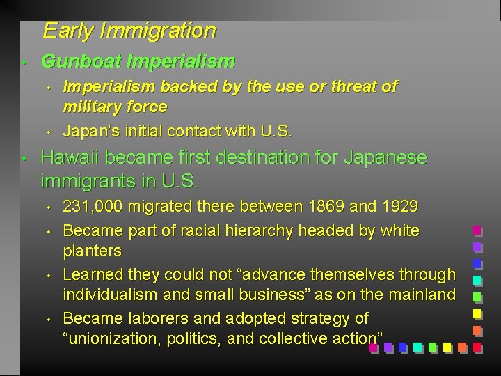 Early Immigration • Gunboat Imperialism • • • Imperialism backed by the use or