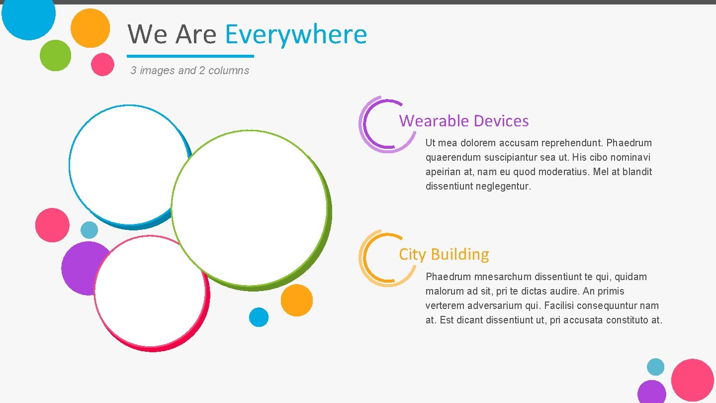 We Are Everywhere 3 images and 2 columns Wearable Devices Ut mea dolorem accusam