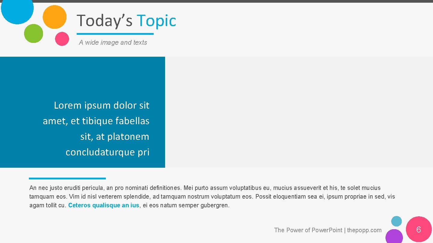 Today’s Topic A wide image and texts Lorem ipsum dolor sit amet, et tibique