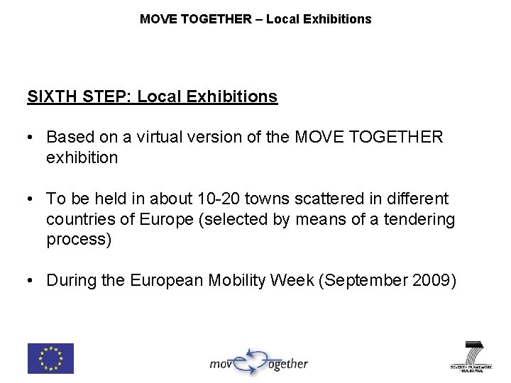 MOVE TOGETHER – Local Exhibitions SIXTH STEP: Local Exhibitions • Based on a virtual