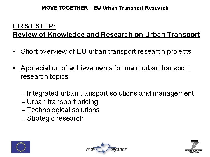 MOVE TOGETHER – EU Urban Transport Research FIRST STEP: Review of Knowledge and Research