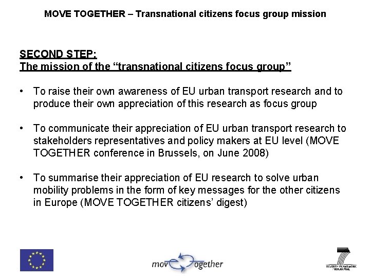 MOVE TOGETHER – Transnational citizens focus group mission SECOND STEP: The mission of the