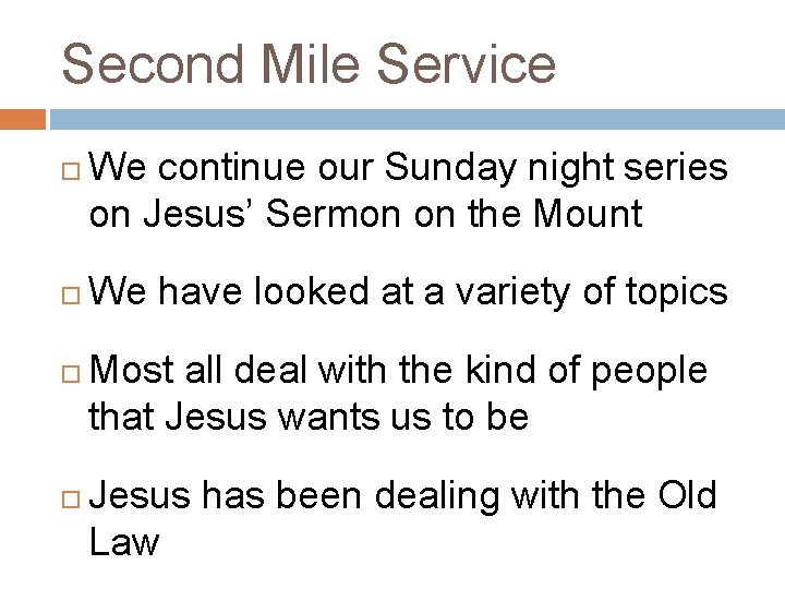 Second Mile Service We continue our Sunday night series on Jesus’ Sermon on the