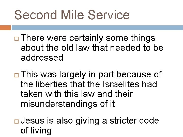 Second Mile Service There were certainly some things about the old law that needed