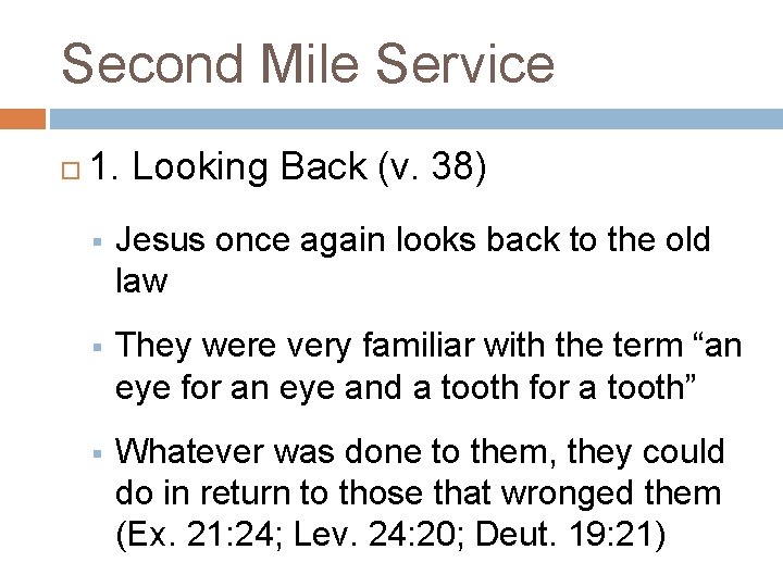 Second Mile Service 1. Looking Back (v. 38) § Jesus once again looks back