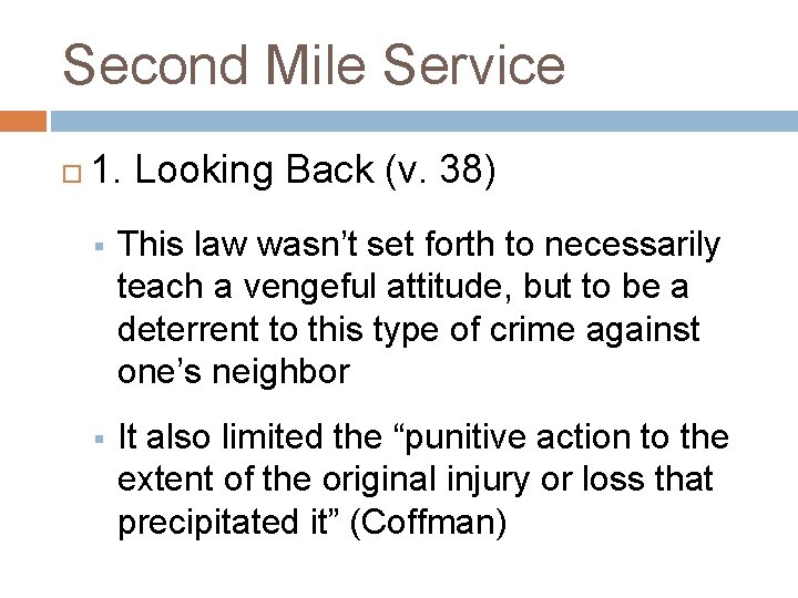 Second Mile Service 1. Looking Back (v. 38) § This law wasn’t set forth
