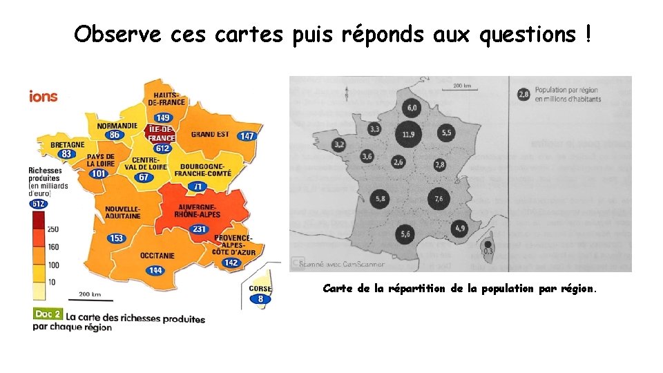 Observe ces cartes puis réponds aux questions ! Carte de la répartition de la