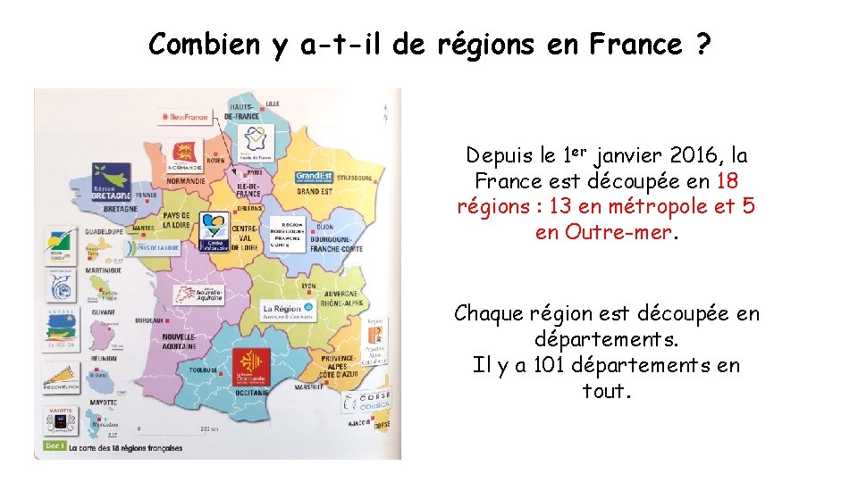 Combien y a-t-il de régions en France ? Depuis le 1 er janvier 2016,