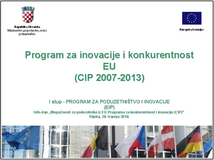 European Commission Enterprise and Industry Directorate-General Republika Hrvatska Ministarstvo gospodarstva, rada i poduzetništva Europska