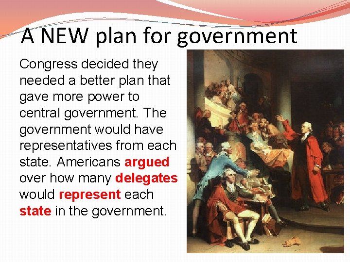 A NEW plan for government Congress decided they needed a better plan that gave
