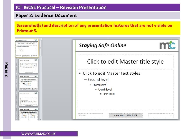 ICT IGCSE Practical – Revision Presentation Paper 2: Evidence Document Screenshot(s) and description of
