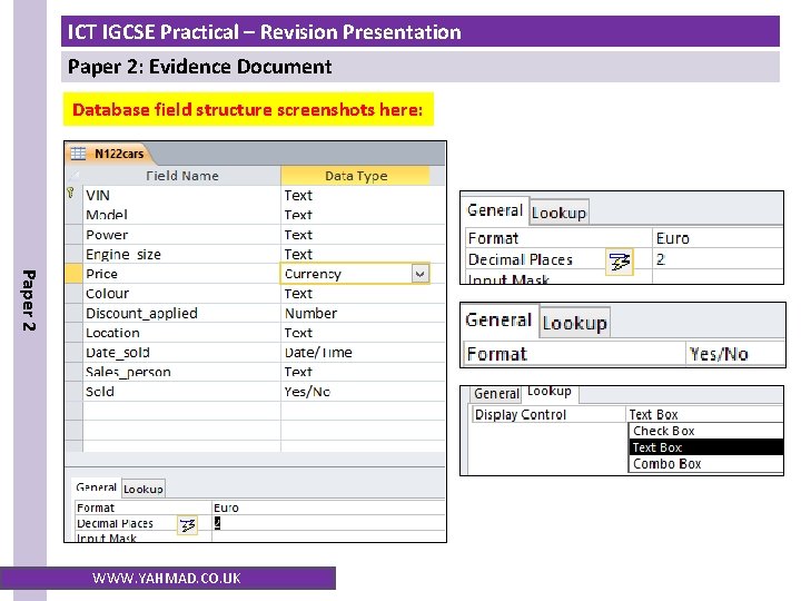 ICT IGCSE Practical – Revision Presentation Paper 2: Evidence Document Database field structure screenshots