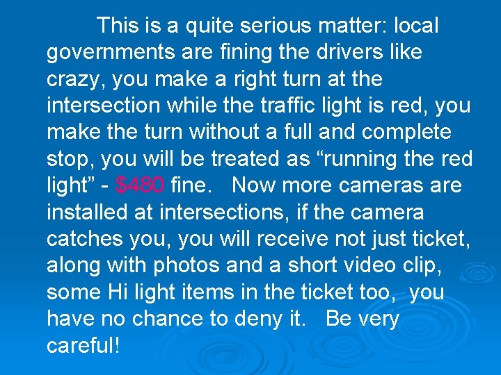 This is a quite serious matter: local governments are fining the drivers like crazy,