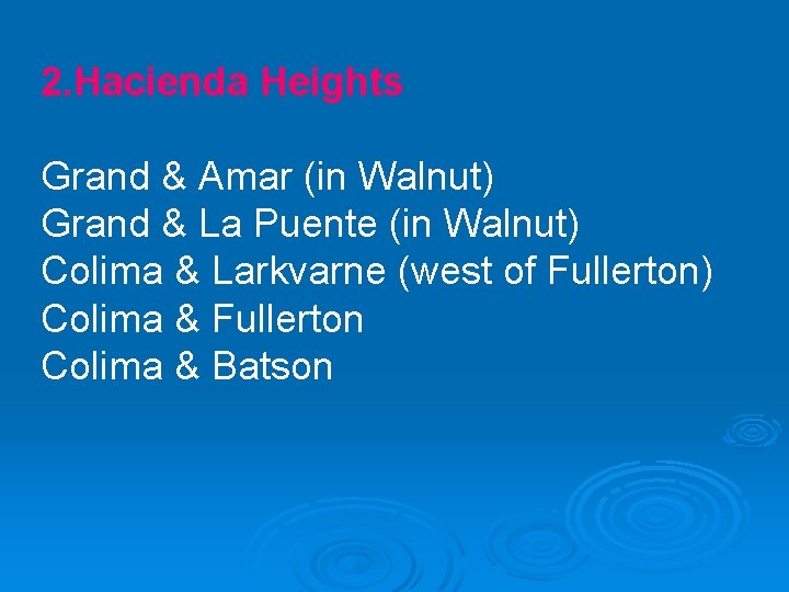 2. Hacienda Heights Grand & Amar (in Walnut) Grand & La Puente (in Walnut)
