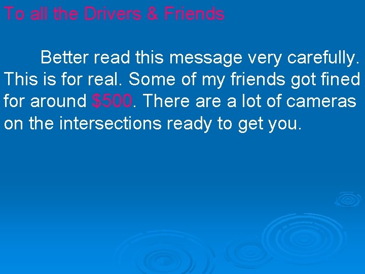 To all the Drivers & Friends Better read this message very carefully. This is
