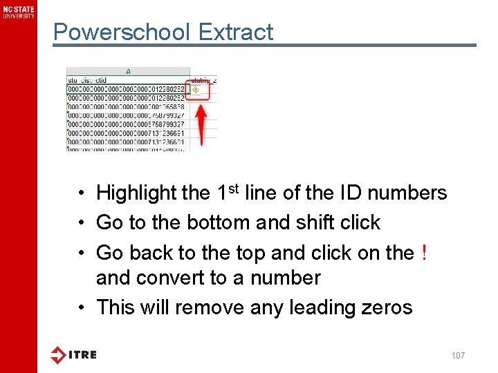 Powerschool Extract • Highlight the 1 st line of the ID numbers • Go