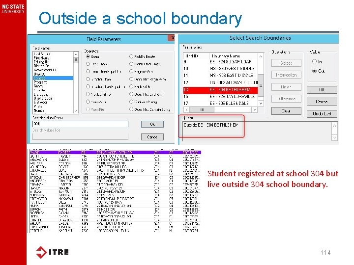 Outside a school boundary Student registered at school 304 but live outside 304 school