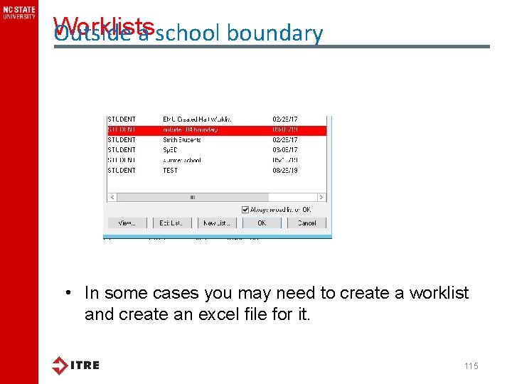 Worklists Outside a school boundary • In some cases you may need to create