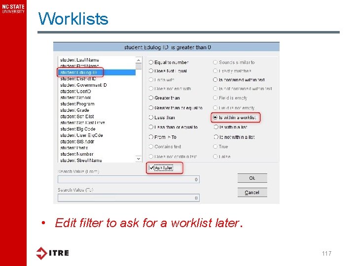 Worklists • Edit filter to ask for a worklist later. 117 