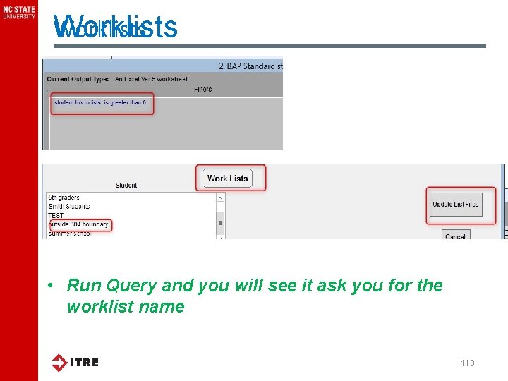 Worklists • Run Query and you will see it ask you for the worklist