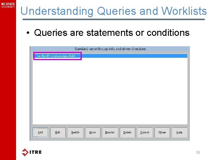 Understanding Queries and Worklists • Queries are statements or conditions 30 