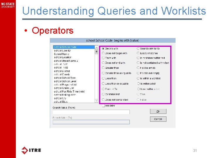 Understanding Queries and Worklists • Operators 31 