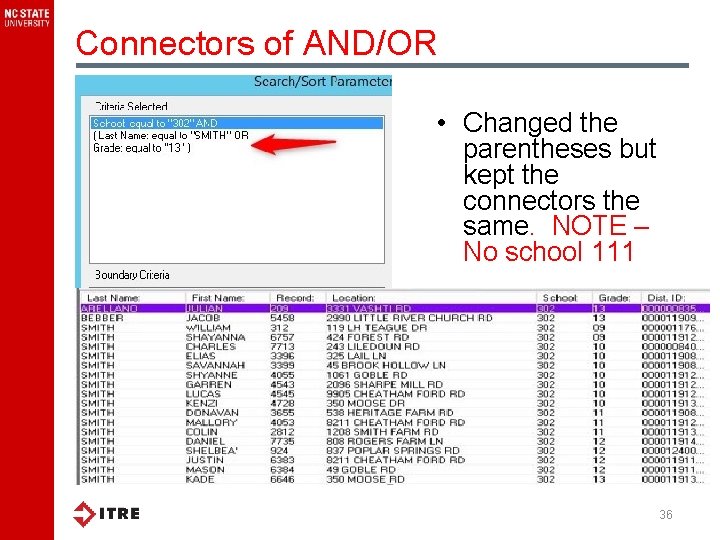 Connectors of AND/OR • Changed the parentheses but kept the connectors the same. NOTE