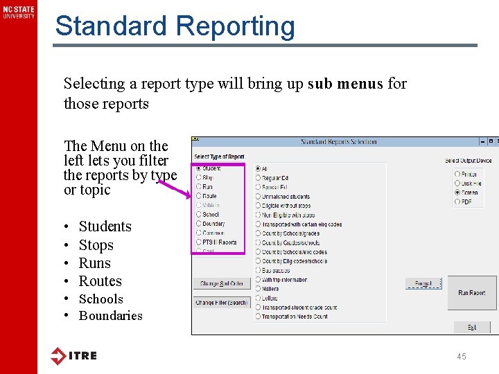 Standard Reporting Selecting a report type will bring up sub menus for those reports