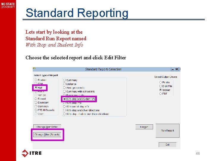 Standard Reporting Lets start by looking at the Standard Run Report named With Stop