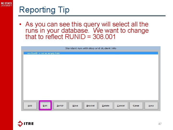 Reporting Tip • As you can see this query will select all the runs