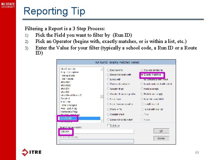 Reporting Tip Filtering a Report is a 3 Step Process: 1) Pick the Field