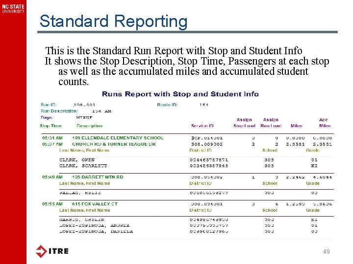 Standard Reporting This is the Standard Run Report with Stop and Student Info It