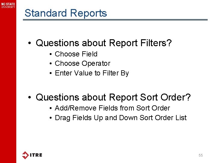 Standard Reports • Questions about Report Filters? • Choose Field • Choose Operator •