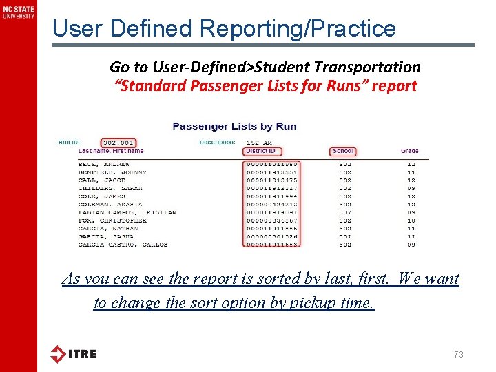 User Defined Reporting/Practice Go to User-Defined>Student Transportation “Standard Passenger Lists for Runs” report As